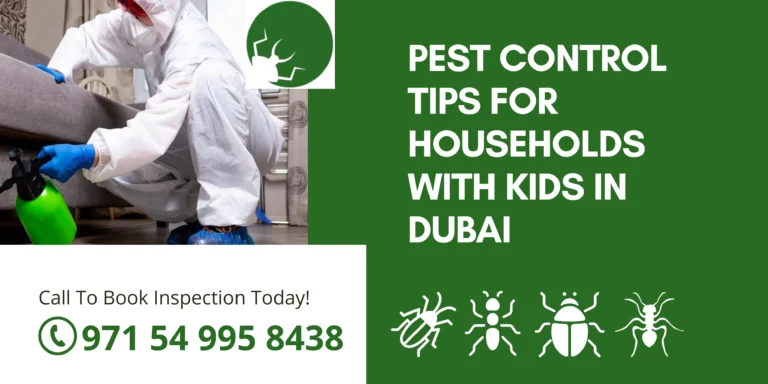 Pest Control Tips for Households with Kids in Dubai