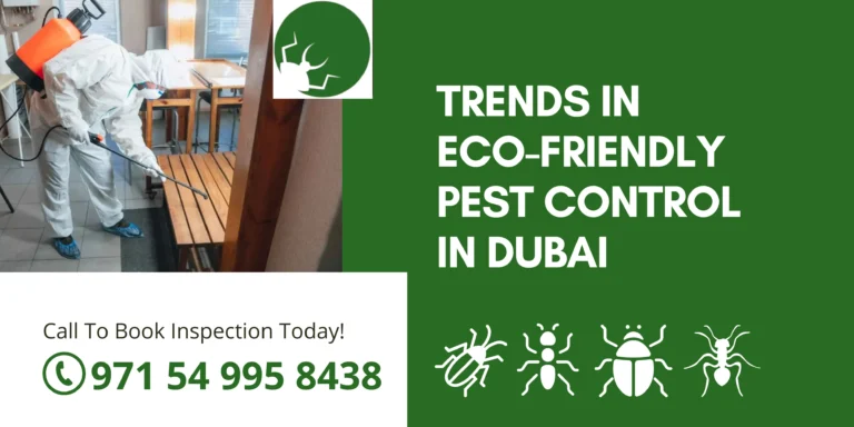 Trends in Eco-Friendly Pest Control in Dubai